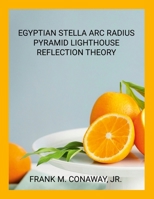 Egyptian Stella ARC Radius Pyramid Light House Reflection Theory 1300132256 Book Cover