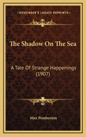 The Shadow on the Sea: A Tale of Strange Happenings 1120927145 Book Cover