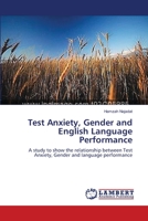 Test Anxiety, Gender and English Language Performance 3659641022 Book Cover
