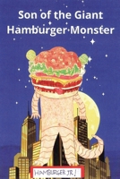 Son of the Giant Hamburger Monster 1662968035 Book Cover