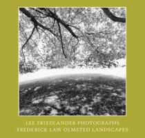 Lee Friedlander: Photographs Frederick Law Olmsted Landscapes 1933045736 Book Cover