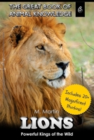 Lions: Powerful Kings of the Wild 1508538336 Book Cover