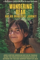 Wandering Bear and his Wonderful Journey: A Young Adult Adventure Story 096379907X Book Cover