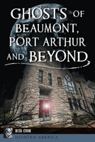 Ghosts of Beaumont, Port Arthur and Beyond 1467170119 Book Cover
