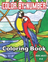 Color By Number Coloring Book Kids Ages 4-8: Great Gift for Boys & Girls, Ages 4-8 B08TYVDHQB Book Cover