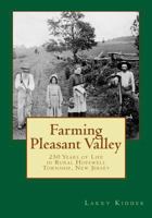 Farming Pleasant Valley: 250 Years of Life in Rural Hopewell Township, New Jersey 1499152892 Book Cover