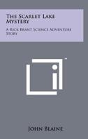 THE SCARLET LAKE MYSTERY. Rick Brandt Science-Adventure Series #13. 1258204975 Book Cover