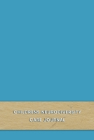 Childrens Neurodiversity Care Journal: Mood and behavior tracking logbook for carers and parents with Neurodiverse children | Blue care improvement note book 1695265904 Book Cover