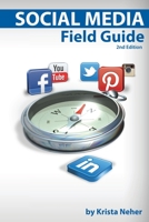 Social Media Field Guide: Discover the Strategies, Tactics and Tools for Successful Social Media Marketing 098302863X Book Cover
