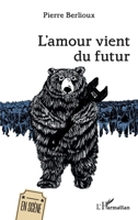L’amour vient du futur (En Scène) (French Edition) 2336530562 Book Cover