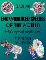 ENDANGERED SPECIES OF THE WORLD & other important animals to love 1087957206 Book Cover