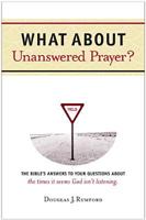 What about Unanswered Prayer? 0842374035 Book Cover