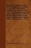 Athanase de Mezieres and the Louisiana Texas Frontier V1, 1768-1780 1445537001 Book Cover