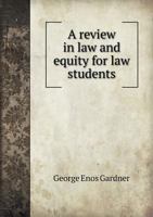 A Review in Law and Equity for Law Students 5518671199 Book Cover