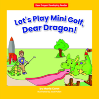 Let's Play Mini Golf, Dear Dragon! 1684044995 Book Cover