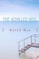 The Achilles Heel 0996092250 Book Cover