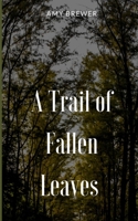 A Trail of Fallen Leaves 9358369337 Book Cover