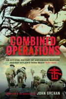Combined Operations: An Official History of Amphibious Warfare Against Hitler's Third Reich, 1940-1945 1399040227 Book Cover