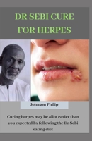 DR SEBI CURE FOR HERPES: Curing herpes may be allot easier than you expected by following the Dr sebi eating diet B0863VPJ1T Book Cover