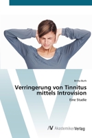Verringerung von Tinnitus mittels Introvision: Eine Studie 3639417798 Book Cover