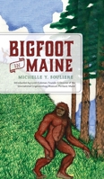 Bigfoot in Maine 1467147486 Book Cover