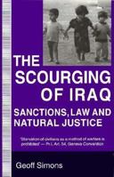The Scourging of Iraq : Sanctions, Law and Natural Justice 0312215193 Book Cover