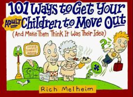 101 Ways to Get Your Adult Children to Move Out 0385480067 Book Cover