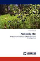 Antioxidants:: An Electrochemical and ESR Spectroscopic Investigations 3847317156 Book Cover