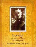 Lordy! Tutankhamun's Patron As A Young Man 1905914059 Book Cover