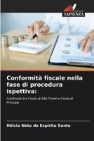Conformità fiscale nella fase di procedura ispettiva:: Confronto tra l'isola di São Tomé e l'isola di Príncipe (Italian Edition) 6207666267 Book Cover