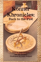 Konner Khronicles: Back to the Past 130479296X Book Cover