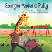 Georgie Meets a Bully (Georgie Giraffe and Friends) B0CVFB3GK4 Book Cover