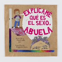 Explcame Qu Es El Sexo, Abuela 1948340593 Book Cover