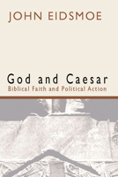 God & Caesar: Christian Faith & Political Action 1579100953 Book Cover