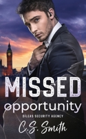 Missed Opportunity: Steamy Second Chance Bodyguard Romantic Suspense (Dìleas Security Agency, Book 3) B0CJDFBVS2 Book Cover