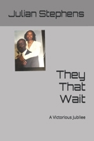 They That Wait: A Victorious Jubliee B08TQJ91S6 Book Cover