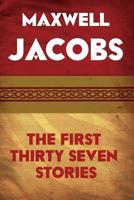 The First Thirty Seven Stories 1074354788 Book Cover