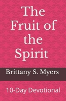 The Fruit of the Spirit: 10-Day Devotional B09GJMCFNP Book Cover