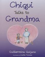 Chiqui Talks to Grandma 1620864495 Book Cover