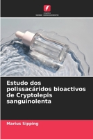Estudo dos polissacáridos bioactivos de Cryptolepis sanguinolenta 6206217078 Book Cover