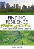 Finding Resilience: Change and Uncertainty in Nature and Society 1789241596 Book Cover