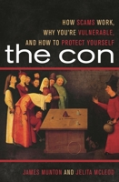 Con: How Scams Work Why Youre Vpb: How Scams Work, Why You're Vulnerable, and How to Protect Yourself 1442207310 Book Cover