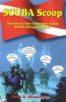 SCUBA Scoop : Answers to Your Commonly-Asked SCUBA Diving Questions 0962941050 Book Cover