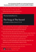 The Snag of The Sword: An Exegetical Study of Luke 22:35-38 3631653530 Book Cover