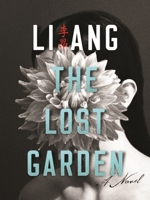 The Lost Garden: A Novel 0231175558 Book Cover