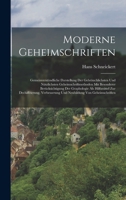 Moderne Geheimschriften: Gemeinverständliche Darstellung Der Gebräuchlichsten Und Nützlichsten Geheimschriftmethoden Mit Besonderer Berücksichtigung ... Von Geheimschriften 101740724X Book Cover