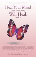 Heal Your Mind and Your Body Will Heal, Book 3: Healing Fears and Phobias 1982209755 Book Cover