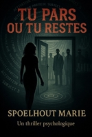 Tu pars ou tu restes: Un thriller psychologique (French Edition) B0FHWW2RFT Book Cover