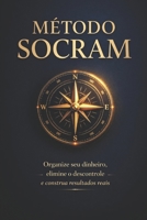 Método Socram: Organizando comportamento, tempo e dinheiro para construir estabilidade financeira. (Portuguese Edition) B0GTM7MMFC Book Cover
