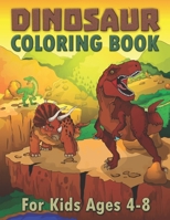 Dinosaur Coloring Book: World of Dinosaurs, Learning Dinosaurs Name, Great Gift for Boys & Girls, Ages 4-8 B088LD67Q3 Book Cover